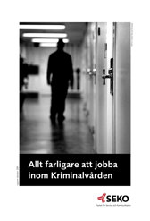 Omslag Allt farligare att jobba inom Kriminalvården.